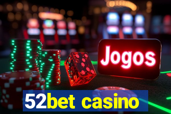 52bet casino